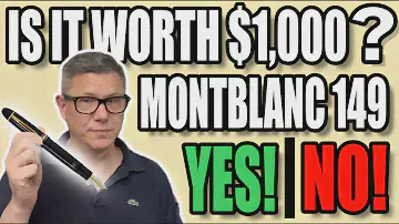 Montblanc 149 Fountain Pen: Top 5 Reasons It's NOT Worth $1,000 & 5 Reasons It Is!